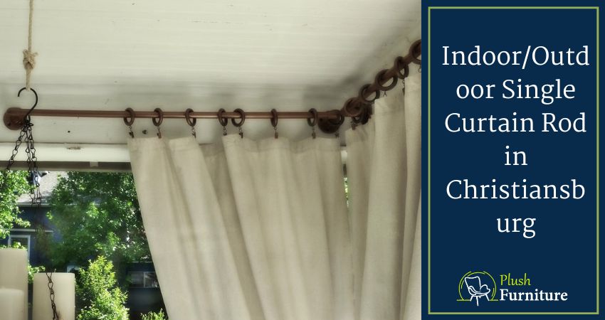 Indoor/Outdoor Single Curtain Rod in Christiansburg